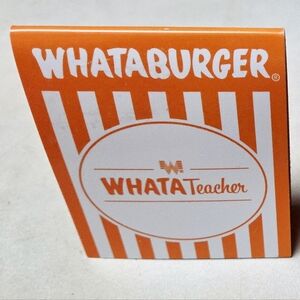 One Whataburger "WhataTeacher" Table Tent